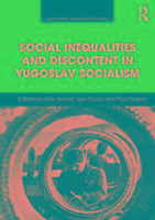 Social Inequalities and Discontent in Yugoslav Socialism