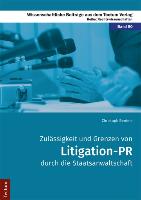 Zulässigkeit und Grenzen von Litigation-PR durch die Staatsanwaltschaft