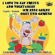 I Love to Eat Fruits and Vegetables Ich esse gerne Obst und Gemüse