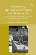 Interpreting the Bible and Aristotle in Late Antiquity