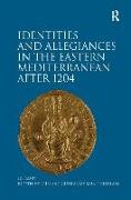 Identities and Allegiances in the Eastern Mediterranean After 1204