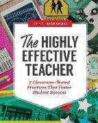 The Highly Effective Teacher: 7 Classroom-Tested Practices That Foster Student Success