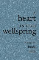 A Heart in Your Wellspring