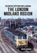 Seventies Spotting Days Around the London Midland Region