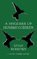 A Shimmer of Hummingbirds: A Birder Murder Mystery