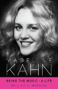 Madeline Kahn: Being the Music, a Life