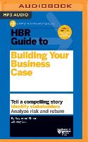 HBR Guide to Building Your Business Case