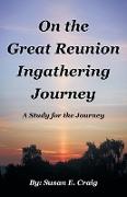 On the Great Reunion Ingathering Journey