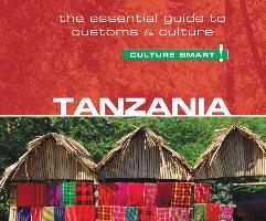 Tanzania - Culture Smart!: The Essential Guide to Customs & Culture