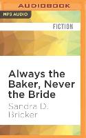 Always the Baker, Never the Bride