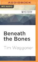 Beneath the Bones