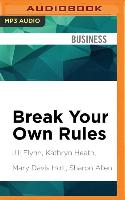 Break Your Own Rules: How to Change the Patterns of Thinking That Block Women's Paths to Power