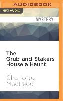 The Grub-And-Stakers House a Haunt
