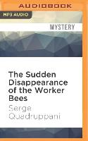 The Sudden Disappearance of the Worker Bees: A Thriller