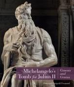 Michelangelo's Tomb for Julius II: Genesis and Genius