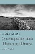 Understanding Contemporary Irish Fiction and Drama