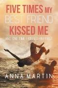 Five Times My Best Friend Kissed Me