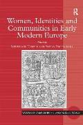 Women, Identities and Communities in Early Modern Europe