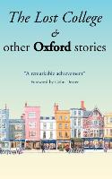 The Lost College & Other Oxford Stories