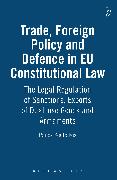 Trade, Foreign Policy and Defence in EU Constitutional Law