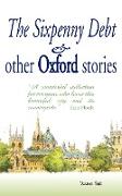 The Sixpenny Debt and Other Oxford Stories