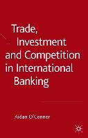 Trade, Investment and Competition in International Banking