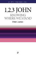 Wcs 1, 2 and 3 John: Knowing Where We Stand