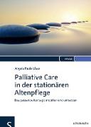 Palliative Care in der stationären Altenpflege