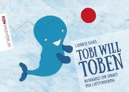 Tobi will toben
