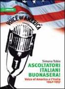 Ascoltatori italiani buonasera! Voice of America e l'Italia 1942-1957