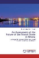 An Assessment of the Future of the Transit Trade in Ghana