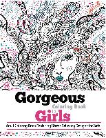 Gorgeous Coloring Books for Girls: Adult Coloring Books Featuring Stress Relieving Designs for Girls. Best Coloring Gifts for Mom, Women, Girlfriends