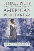 Female Piety and the Invention of American Puritanism