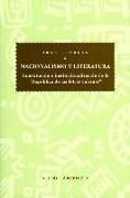 Nacionalismo y literatura : constitución e institucionalización de la "república de las letras cubanas"