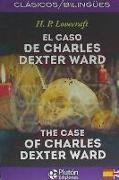 El caso de Charles Dexter Ward = The case of Charles Dexter Ward