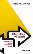 Cibercultura y ecología : evangelizar en un cambio de época