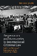 Perpetrators and Accessories in International Criminal Law