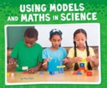 Using Models and Maths in Science