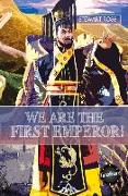 We Are The First Emperor