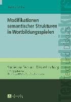 Modifikationen semantischer Strukturen in Wortbildungsspielen