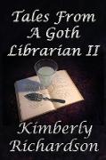 Tales From A Goth Librarian II