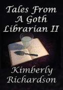 Tales From A Goth Librarian II