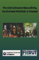 The Link between Masculinity, Alcohol and HIV/Aids in Malawi