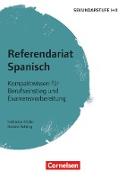 Referendariat Sekundarstufe I + II, Spanisch, Kompaktwissen für Berufseinstieg und Examensvorbereitung, Buch