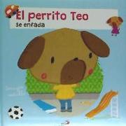 El perrito Teo. Se enfada