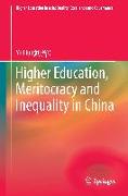 Higher Education, Meritocracy and Inequality in China