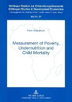 Measurement of Poverty, Undernutrition and Child Mortality