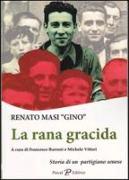 La rana gracida. Storia di un partigiano senese