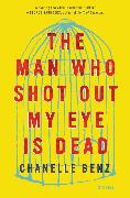 The Man Who Shot Out My Eye Is Dead