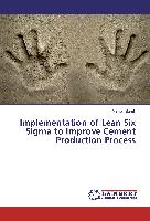 Implementation of Lean Six Sigma to Improve Cement Production Process